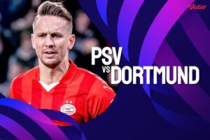 Streaming Pertandingan Liga Champions Timnas PSV Vs Timnas Dortmund