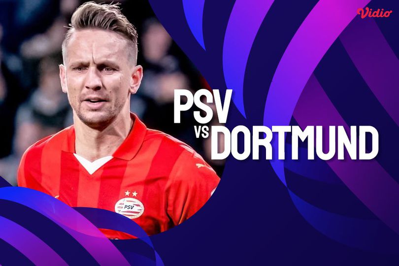 Streaming Pertandingan Liga Champions Timnas PSV Vs Timnas Dortmund